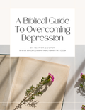 A Biblical Guide to Overcoming Depression